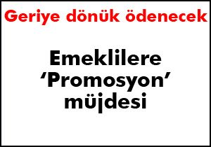 Emekliye promosyon müjdesi